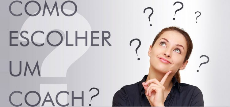 Como escolher um Coach Como escolher um Coach